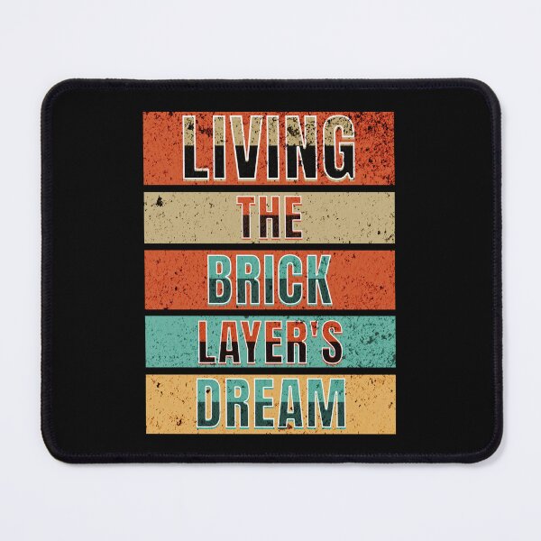 Item preview, Living The Bricklayer's Dream designed and sold by DomTeesHaven.