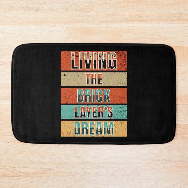 Item preview, Living The Bricklayer's Dream designed and sold by DomTeesHaven.