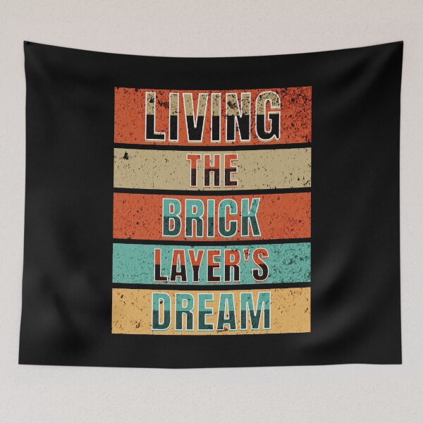 Item preview, Living The Bricklayer's Dream designed and sold by DomTeesHaven.
