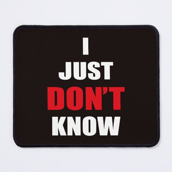 Item preview, I JUST DON'T KNOW designed and sold by madebysziszi.