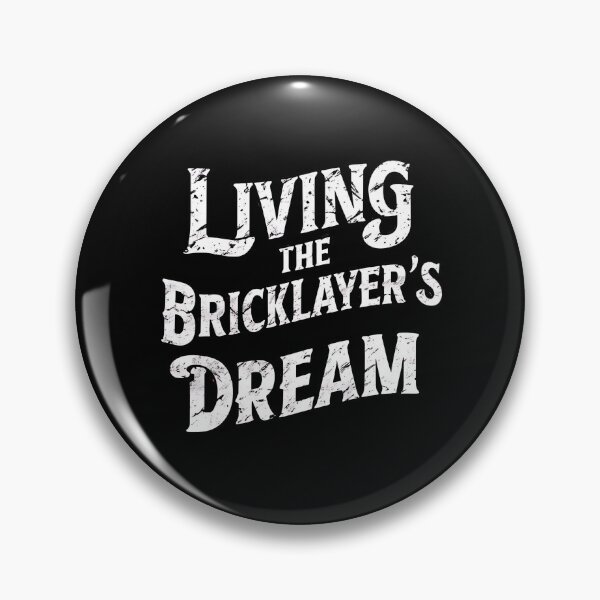 Item preview, Living The Bricklayer's Dream designed and sold by DomTeesHaven.