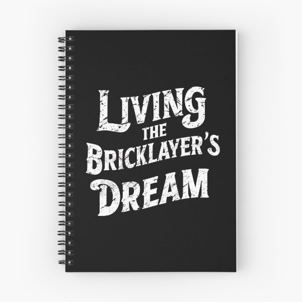 Item preview, Living The Bricklayer's Dream designed and sold by DomTeesHaven.