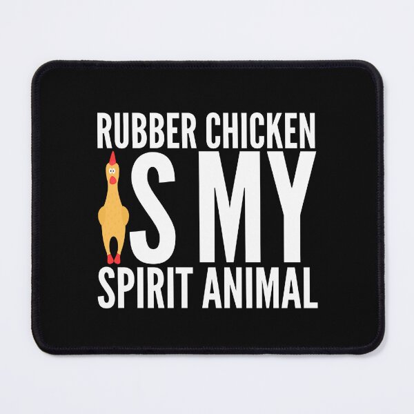 Item preview, Rubber Chicken Is My Spirit Animal designed and sold by SleepingFoxy.