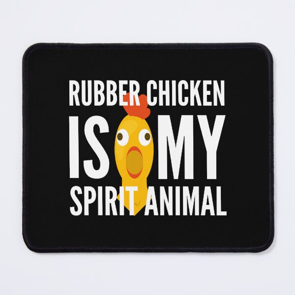 Item preview, Rubber Chicken Is My Spirit Animal designed and sold by SleepingFoxy.