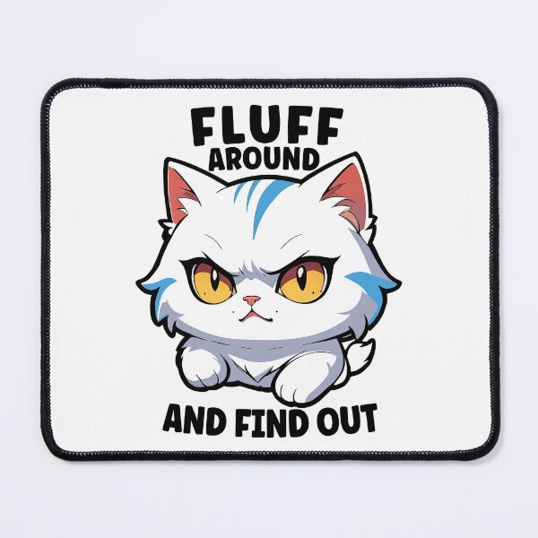 Item preview, Fluff Around And Find Out, Funny Cat Mom designed and sold by Porcupine Tees ⭐⭐⭐⭐⭐.