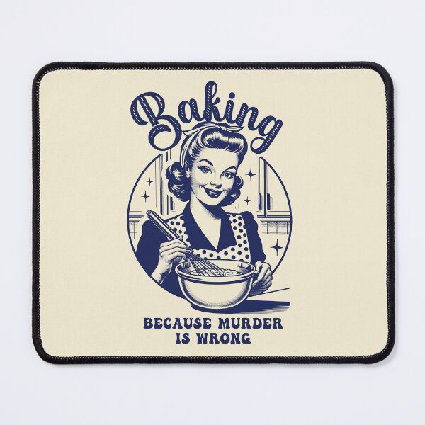 Item preview, Baking Because Murder Is Wrong designed and sold by nameonshirt.