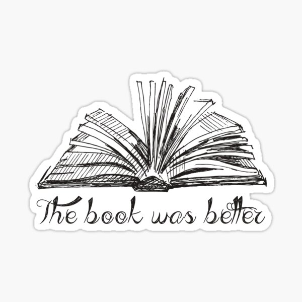 The book was better Sticker