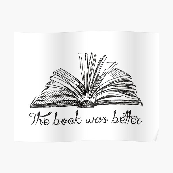 The book was better Poster