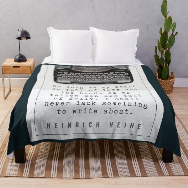 Item preview, Heinrich Heine quote: So long as my heart is full of love and the heads of my fellow-men are full of folly, I shall never lack something to write about. designed and sold by artbleed.