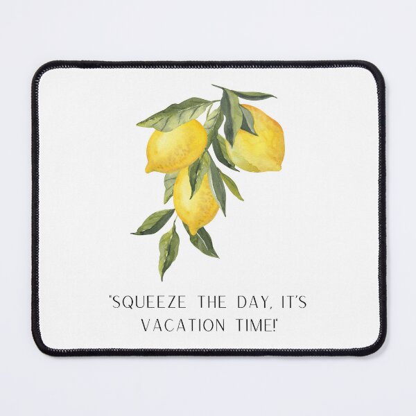 Item preview, Lemon With Inscription Squeeze The Day It's Vacation Time designed and sold by M R Design.