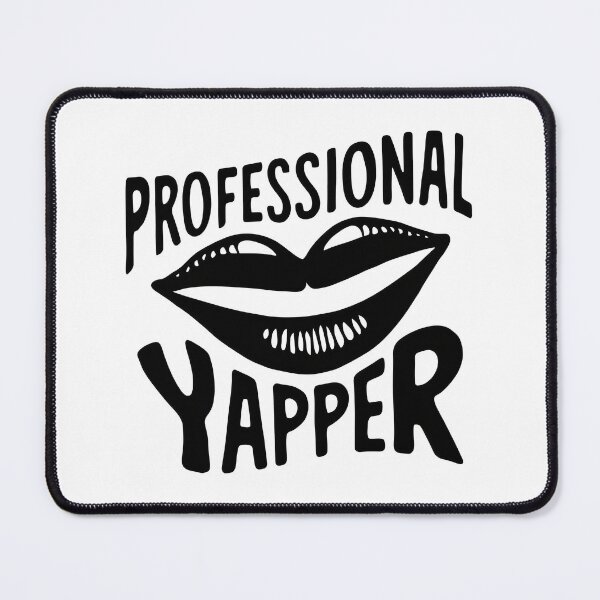 Item preview, Professional Yapper designed and sold by StarArtsStudio.