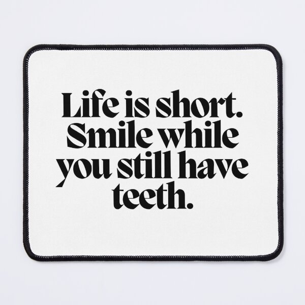 Item preview, Life is short. Smile while you still have teeth.  designed and sold by CharmStudio.