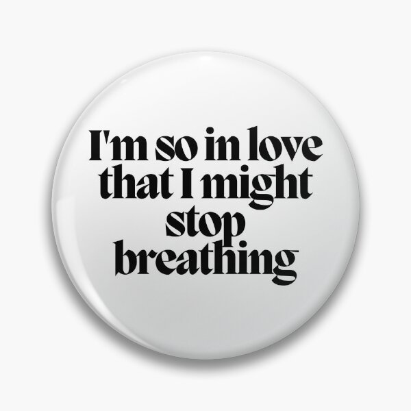 Item preview, I'm so in love that I might stop breathing  designed and sold by CharmStudio.