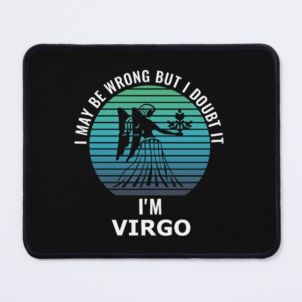 Item preview, I May Be Wrong But I Doubt It I'm Virgo Zodiac Sign designed and sold by StudioTina.