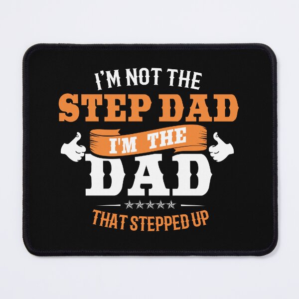 Item preview, I'm Not the Step Dad I'm The Dad That Stepped Up designed and sold by tshirtexpressiv.