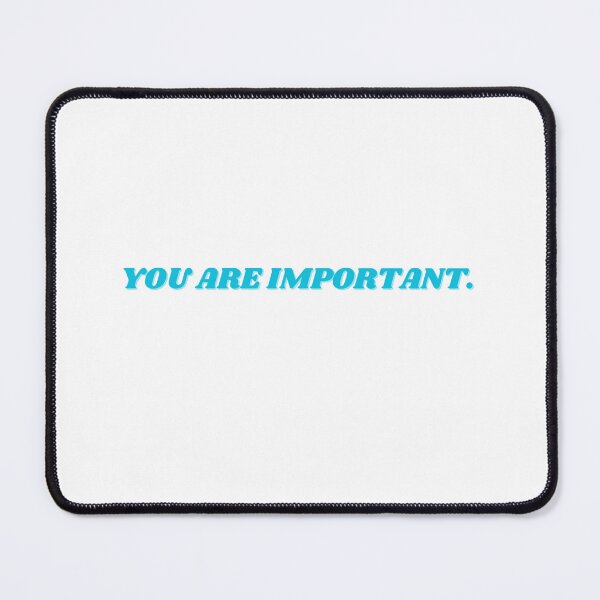 Item preview, you are important  designed and sold by ChiWellness Shop.