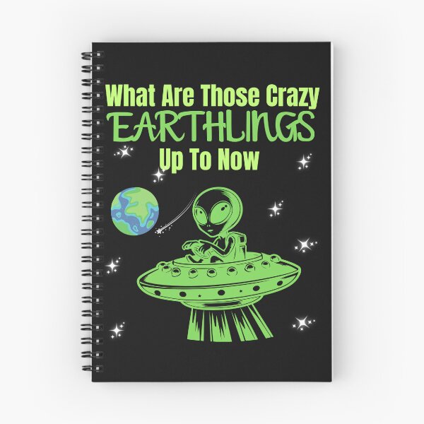 Item preview, Alien What Are Those Crazy Earthlings Up To Now designed and sold by AlienOccupation.