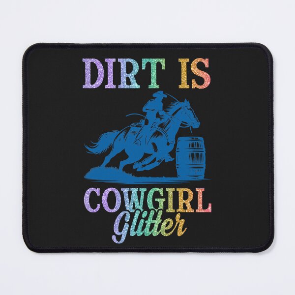 Item preview, Colorful Dirt Is Cowgirl Glitter designed and sold by AlienOccupation.