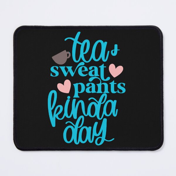 Item preview, Tea And Sweatpants Kinda Day designed and sold by AlienOccupation.