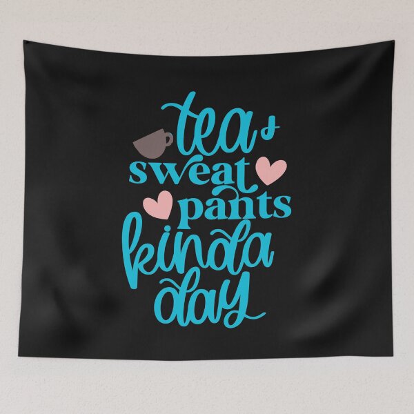 Item preview, Tea And Sweatpants Kinda Day designed and sold by AlienOccupation.