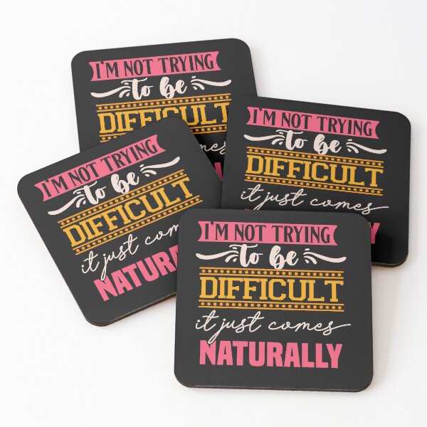 Item preview, Funny I'm Not Trying To Be Difficult designed and sold by AlienOccupation.