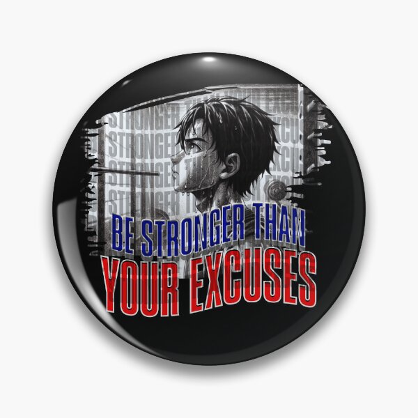 Item preview, Be stronger than your excuses designed and sold by Animetal-Shop.