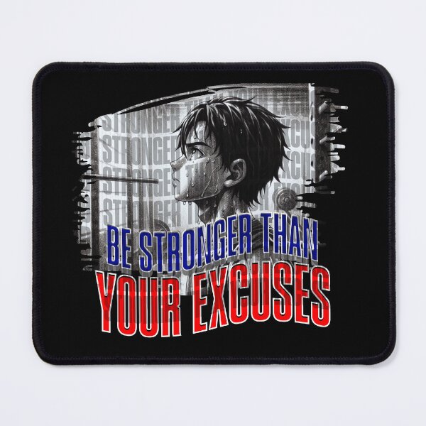 Item preview, Be stronger than your excuses designed and sold by Animetal-Shop.