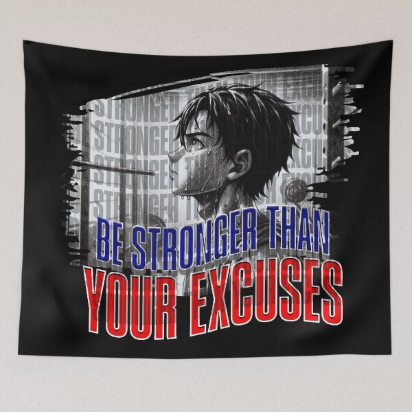 Item preview, Be stronger than your excuses designed and sold by Animetal-Shop.
