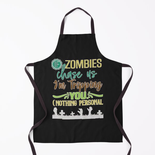 Item preview, Funny If Zombies Chase Us I'm Tripping You designed and sold by AlienOccupation.