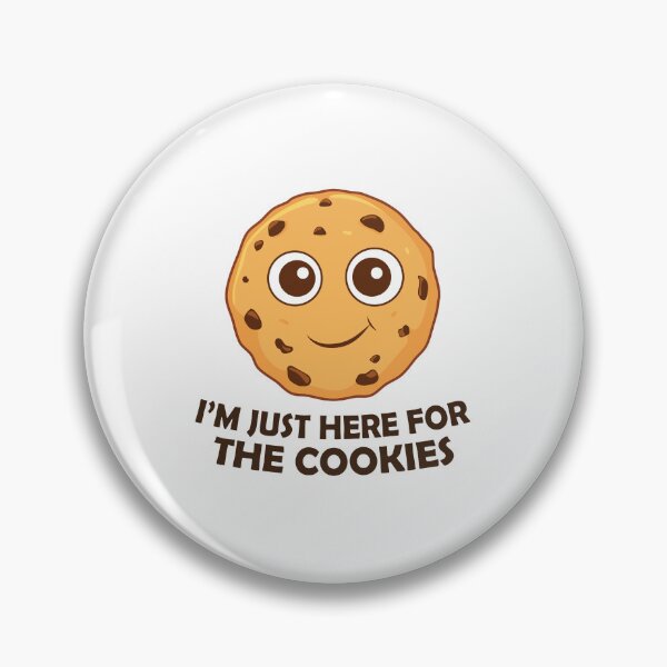 Item preview, I'm Just Here For The Cookies - Chocolate Chip Cookie designed and sold by PolyPixel.