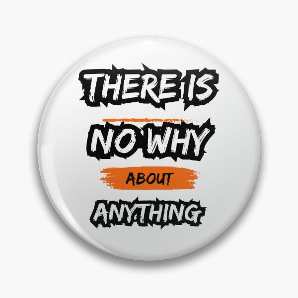 Item preview, Existential Reflections: Vonnegut Quote 'There is no why about anything' Inspirational Design designed and sold by Moh-nd-Eg.