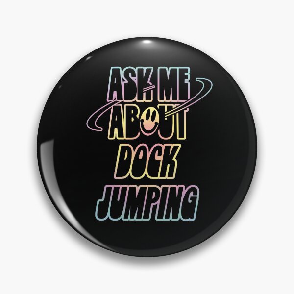 Item preview, Ask Me About Dock Jumping designed and sold by orlumbuspirate.