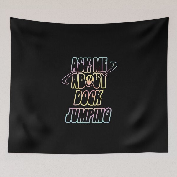 Item preview, Ask Me About Dock Jumping designed and sold by orlumbuspirate.