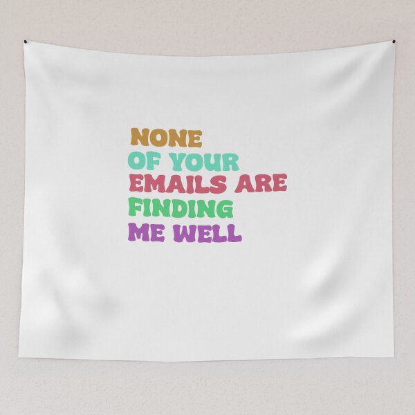 Item preview, None of your emails are finding me well designed and sold by ArtisticAura ⭐⭐⭐⭐⭐.