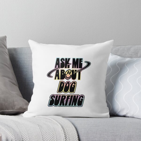 Item preview, Ask Me About Dog Surfing designed and sold by orlumbuspirate.