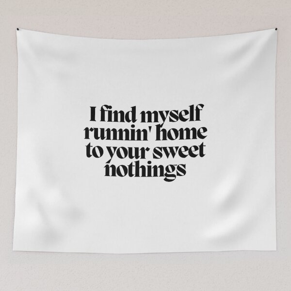 Item preview, I find myself runnin' home to your sweet nothings  designed and sold by CharmStudio.