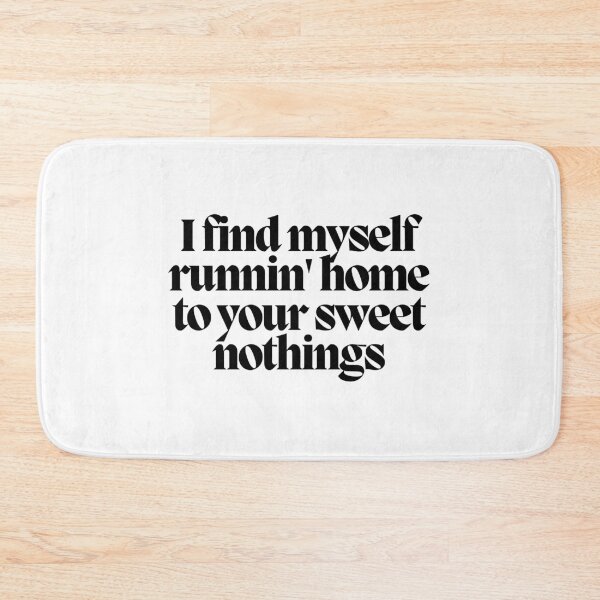 Item preview, I find myself runnin' home to your sweet nothings  designed and sold by CharmStudio.