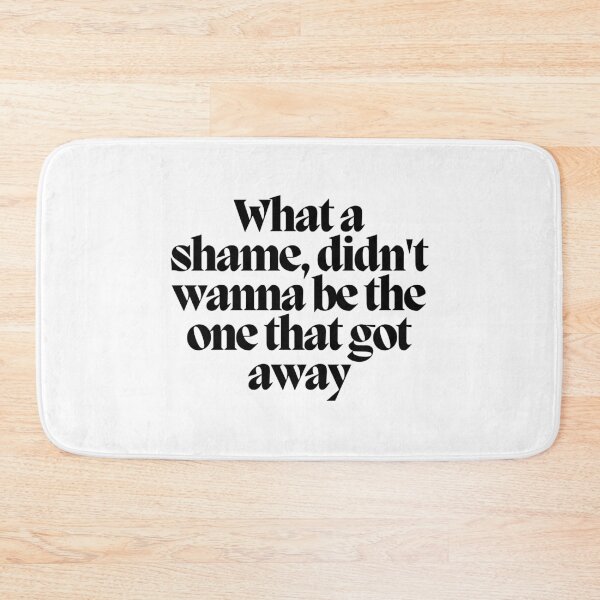 Item preview, What a shame, didn't wanna be the one that got away  designed and sold by CharmStudio.