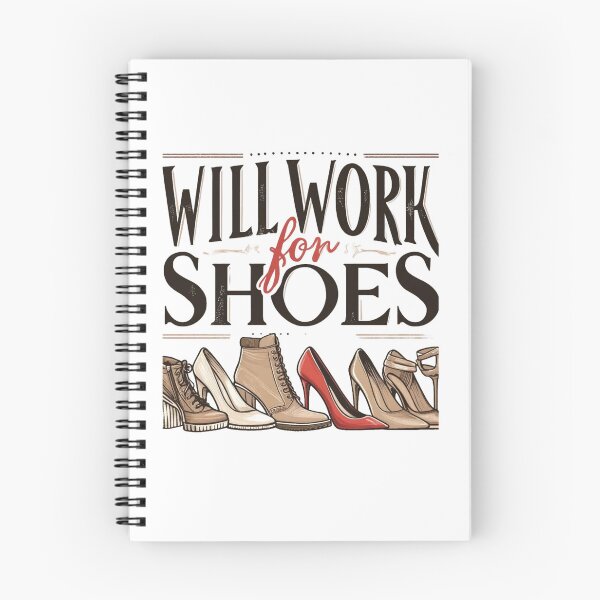 Item preview, Will Work for Shoes - Fashionista's Delight designed and sold by Kookie Tarp.