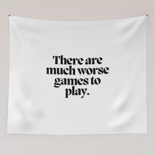 Item preview, There are much worse games to play.  designed and sold by CharmStudio.
