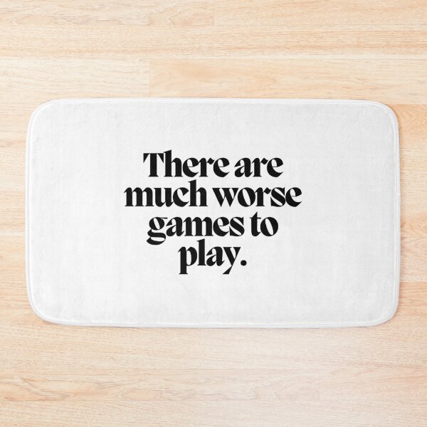 Item preview, There are much worse games to play.  designed and sold by CharmStudio.
