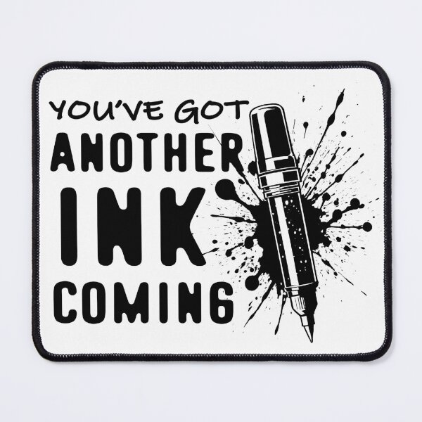 Item preview, You've Got Another INK Coming - Tattoo Artist Funny Quote designed and sold by TMBTM.