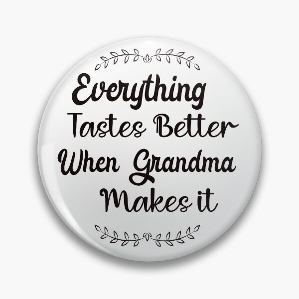 Item preview, Everything Tastes Better When Grandma- T-Shot designed and sold by barmaz.
