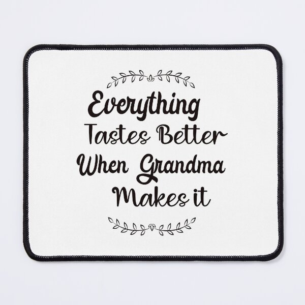 Item preview, Everything Tastes Better When Grandma- T-Shot designed and sold by barmaz.