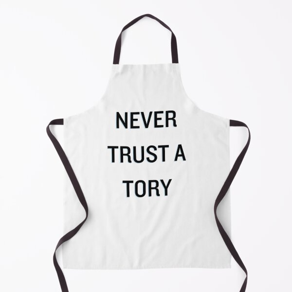Item preview, Never trust a tory designed and sold by kcgfx.