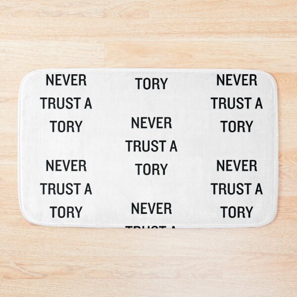 Item preview, Never trust a tory designed and sold by kcgfx.