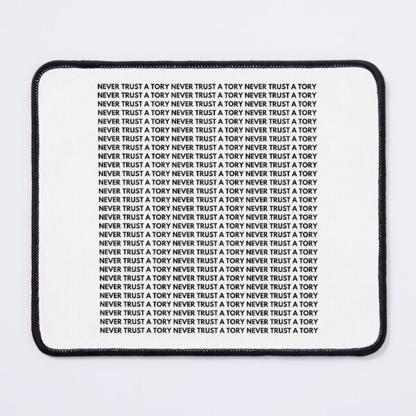 Item preview, Never trust a tory designed and sold by kcgfx.