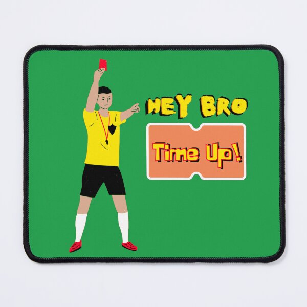 Item preview, Funny referee hey bro time up referee soccer game designed and sold by LUCKYHAPPYFINDS.