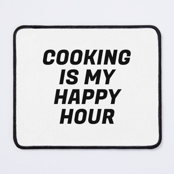 Item preview, Cooking Is My Happy Hour designed and sold by Inspirationmotivation.