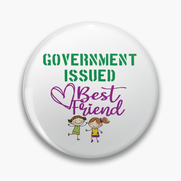 Item preview, Government Issued Best Friend designed and sold by SGillum.
